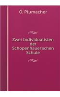 Zwei Individualisten der Schopenhauer'schen Schule