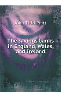 The Savings Banks in England, Wales, and Ireland