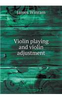 Violin playing and violin adjustment