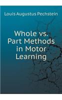 Whole vs. Part Methods in Motor Learning: (English)