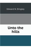 Unto the hills