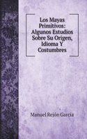 Los Mayas Primitivos