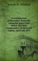 reminiscence of Burnside's Knoxville campaign paper read before the Ohio Commandery of the Loyal Legion, April 3rd, 1912