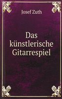 Das kunstlerische Gitarrespiel