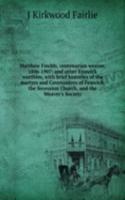 Matthew Fowlds, centenarian weaver, 1806-1907: and other Fenwick worthies, with brief histories of the martyrs and Covenanters of Fenwick, the Secession Church, and the Weaver's Society
