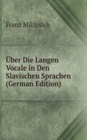 Uber Die Langen Vocale in Den Slavischen Sprachen (German Edition)