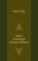 Tuke'S Grundsatze (German Edition)