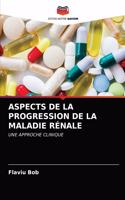 Aspects de la Progression de la Maladie Rénale