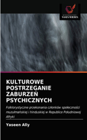 Kulturowe Postrzeganie ZaburzeŃ Psychicznych