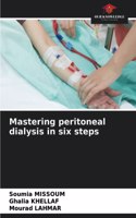 Mastering peritoneal dialysis in six steps