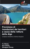 Previsione di inondazioni dei territori a causa della rottura della diga