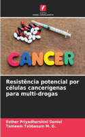Resistência potencial por células cancerígenas para multi-drogas