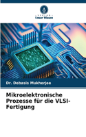 Mikroelektronische Prozesse für die VLSI-Fertigung