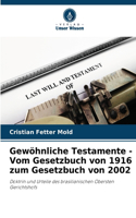 Gewöhnliche Testamente - Vom Gesetzbuch von 1916 zum Gesetzbuch von 2002