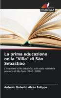 prima educazione nella "Villa" di São Sebastião