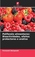 Polifenóis alimentares: Bioactividades, efeitos protectores e análise