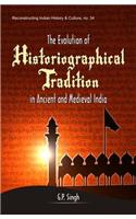 Evolution Of Historiographical Tradition In Ancient And Medieval India