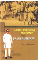 Indian Freedom Movement and Dr. B.R. Ambedkar