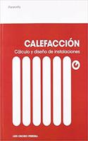 Calefaccion. Calculo y diseno de instalaciones