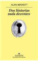 DOS Historias NADA Decentes: Two Unseemly Stories