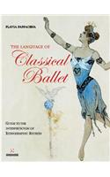 The Language of Classical Ballet: Guide to the Interpretation of Iconographic Sources