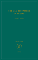 The Old Testament in Syriac according to the Peshiṭta Version, Part II Fasc. 1a. Job: Edited on Behalf of the International Organization for the Study of the Old Testament by the Peshit?ta Institute, Leiden(Peshitta. The Old Testament in Syriac)