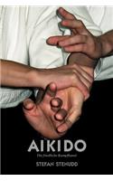 Aikido. Die friedliche Kampfkunst