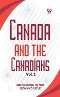Canada And The Canadians Vol.1