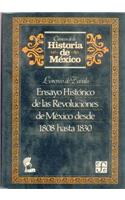 Ensayo Historico de Las Revoluciones de Mexico Desde 1808 Hasta 1830: (Clasicos de La Historia de Mexico)