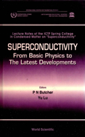 Superconductivity: From Basic Physics to the Latest Developments - Lecture Notes of the Ictp Spring College in Condensed Matter on 