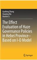 Effect Evaluation of Haze Governance Policies in Hebei Province-Based on I-O Model