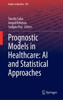 Prognostic Models in Healthcare: AI and Statistical Approaches