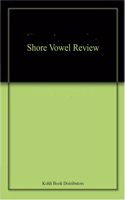 Shore Vowel Review