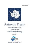 Final Report of the Thirty-sixth Antarctic Treaty Consultative Meeting - Volume I