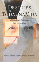 Después de toda una vida