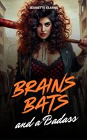 Brains, Bats, And A Badass