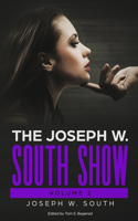 The Joseph W. South Show