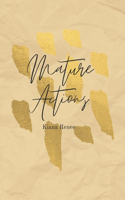 Mature Actions