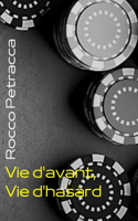 Vie d'avant, Vie d'hasard