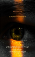 22 Human Psychotypes: Understanding Personality through Date of Birth which shapes the life path