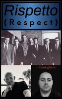 Rispetto: (Respect)(Blood & Honor)