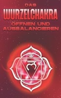 Das Wurzelchakra öffnen und ausbalancieren
