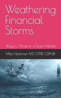 Weathering Financial Storms: Ways to Thrive in a Down Market