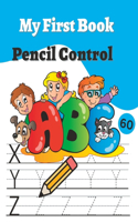 My First Book of Pencil Control: Practice Pattern Writing A to Z