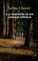 À La Rencontre de Son Bonheur Intérieur