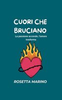 Cuori Che Bruciano: La passione accende, l'amore trasforma(6 German Version of Second Chance Romance: Deutsche Version Von Romantik Der Zweiten Chance)