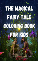 The Magical Fairy Tale Coloring Book For Kids