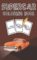 Supercar Coloring Book: Fast Cars Luxury Exotic Amazing Design for Kids and Toddler