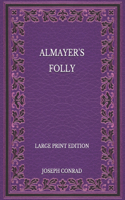 Almayer's Folly - Large Print Edition