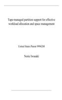 Tape-managed partition support for effective workload allocation and space management: United States Patent 9996288